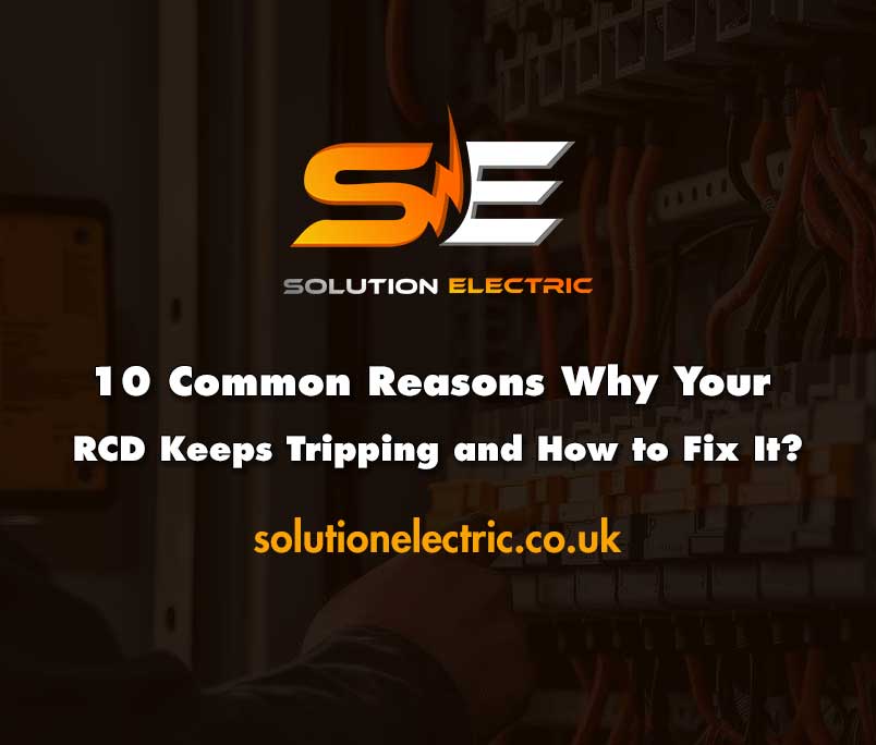 10 Common Reasons Why Your RCD Keeps Tripping and How to Fix It